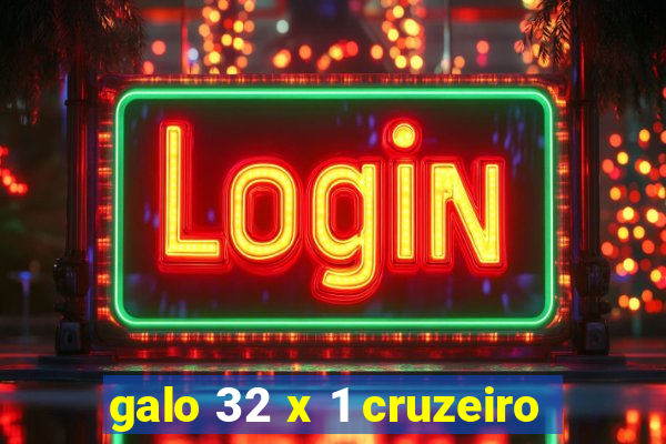 galo 32 x 1 cruzeiro